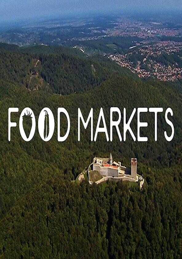 Food Markets: In the Belly of the City - Season 1 Food Markets: In the Belly of the City - Season 1