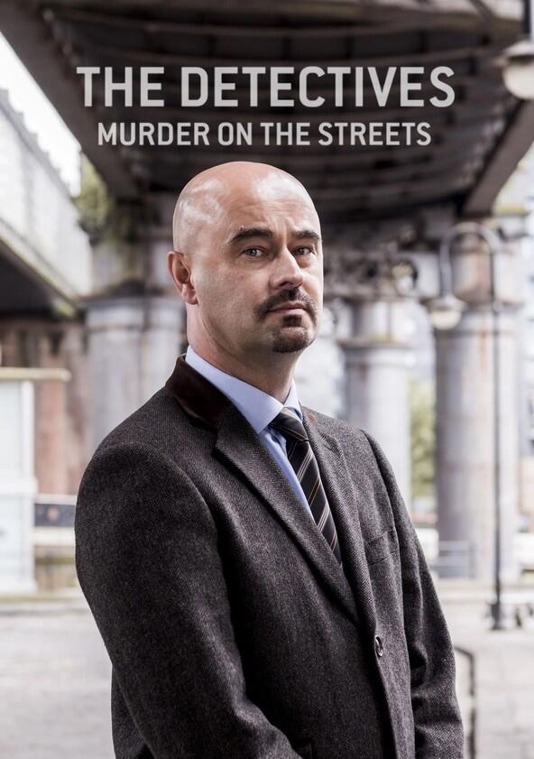 The Detectives: Murder on the Streets - Season 1 The Detectives: Murder on the Streets - Season 1