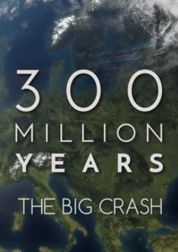 300 Million Years - Season 1 300 Million Years - Season 1