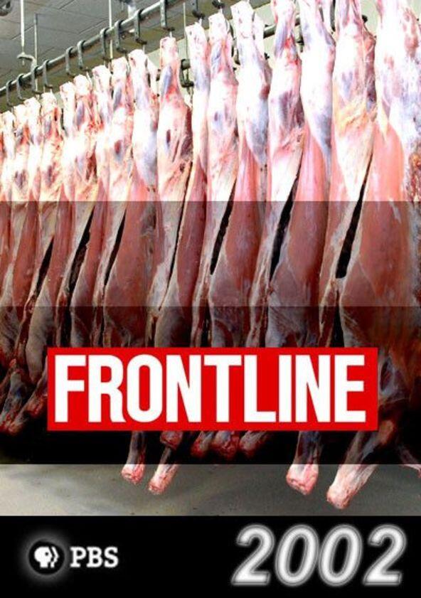 Frontline - Season 20 / Year 2002 Frontline - Season 20 / Year 2002