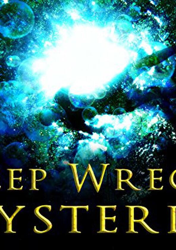 Deep Wreck Mysteries - Season 1 Deep Wreck Mysteries - Season 1