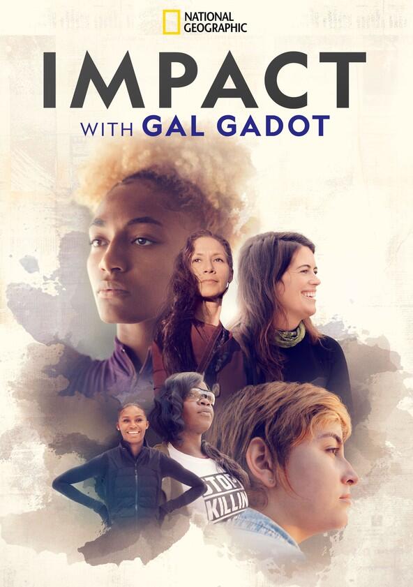 National Geographic Presents: Impact with Gal Gadot - Season 1 National Geographic Presents: Impact with Gal Gadot - Season 1