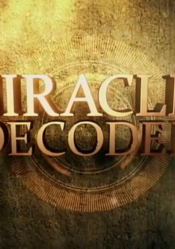 Miracles Decoded - Season 1 Miracles Decoded - Season 1
