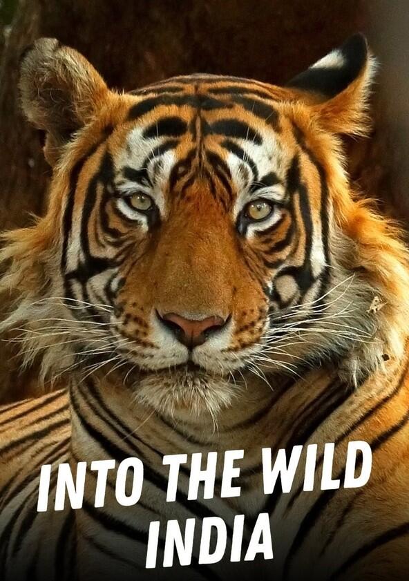 Into the Wild India - Season 1 Into the Wild India - Season 1