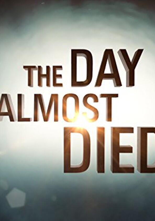 The Day I Almost Died - Season 1 The Day I Almost Died - Season 1
