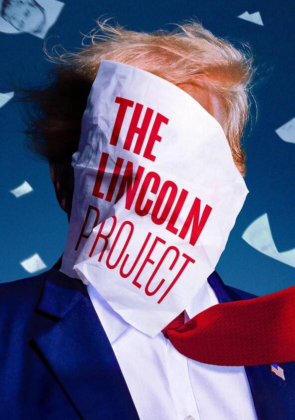 The Lincoln Project - Season 1 The Lincoln Project - Season 1