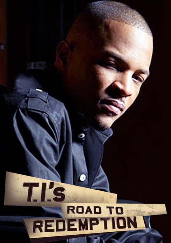 T.I.'s Road to Redemption - Season 1 T.I.'s Road to Redemption - Season 1
