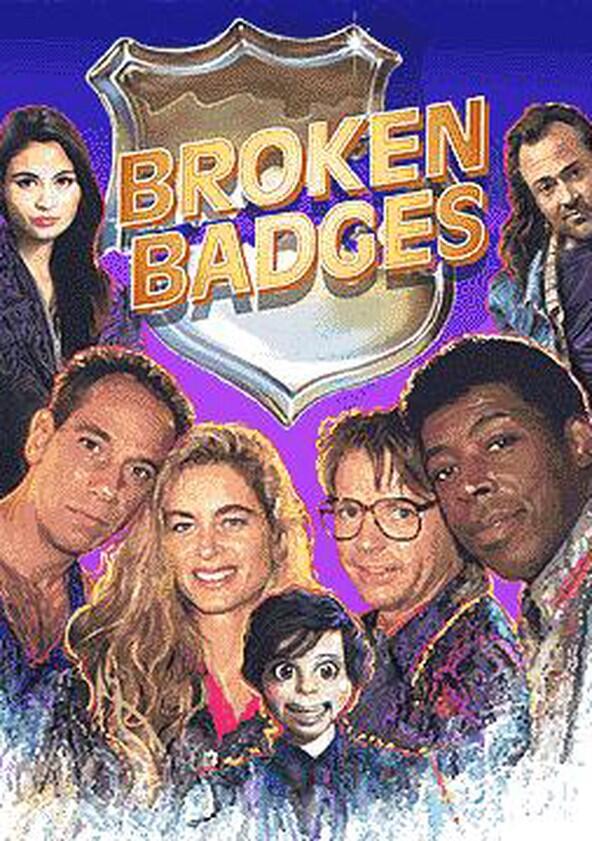 Broken Badges - Season 1 Broken Badges - Season 1
