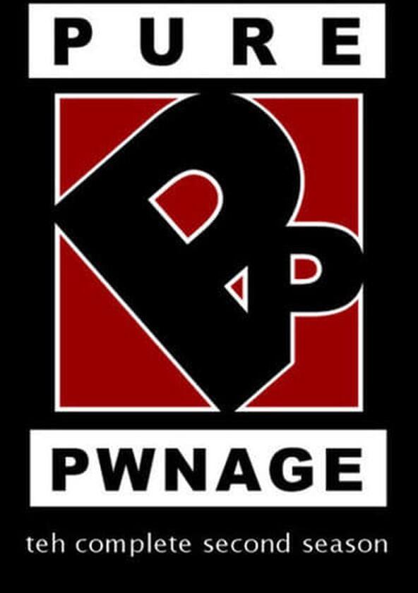 Pure Pwnage - Season 2 Pure Pwnage - Season 2