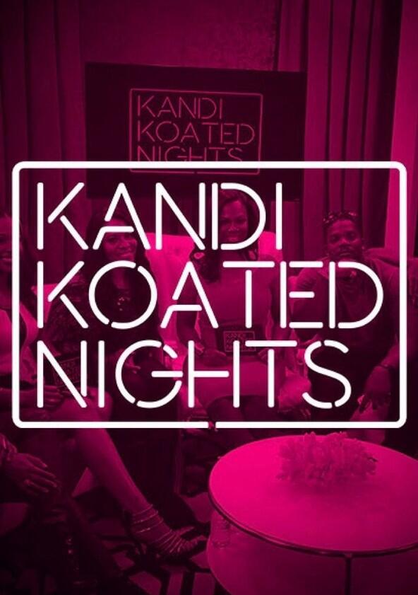 Kandi Koated Nights - Season 1 Kandi Koated Nights - Season 1