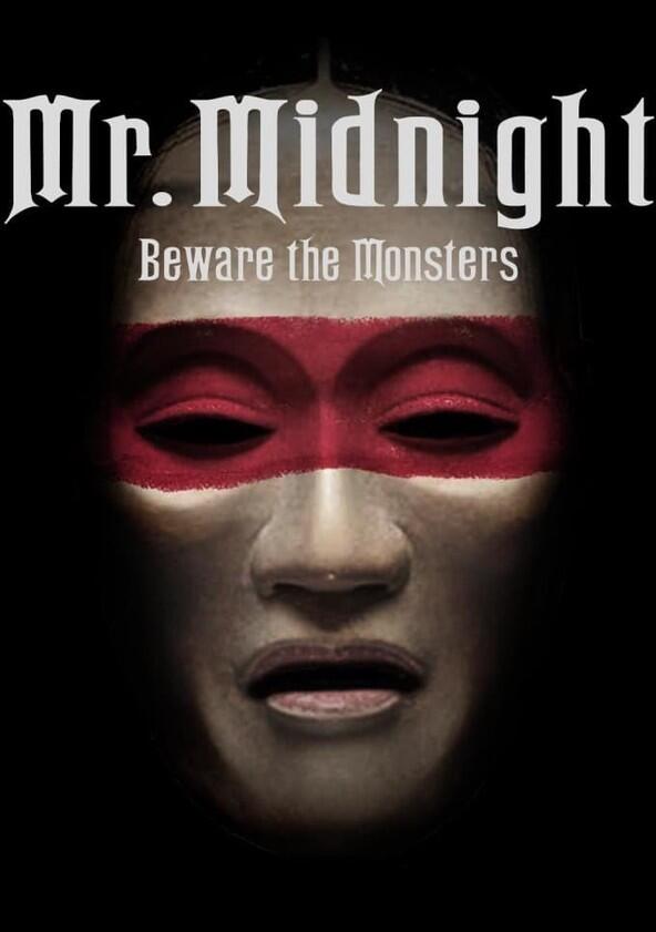 Mr. Midnight: Beware the Monsters - Season 1 Mr. Midnight: Beware the Monsters - Season 1