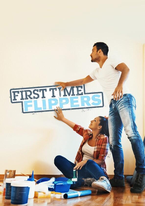 First Time Flippers - Season 1 First Time Flippers - Season 1
