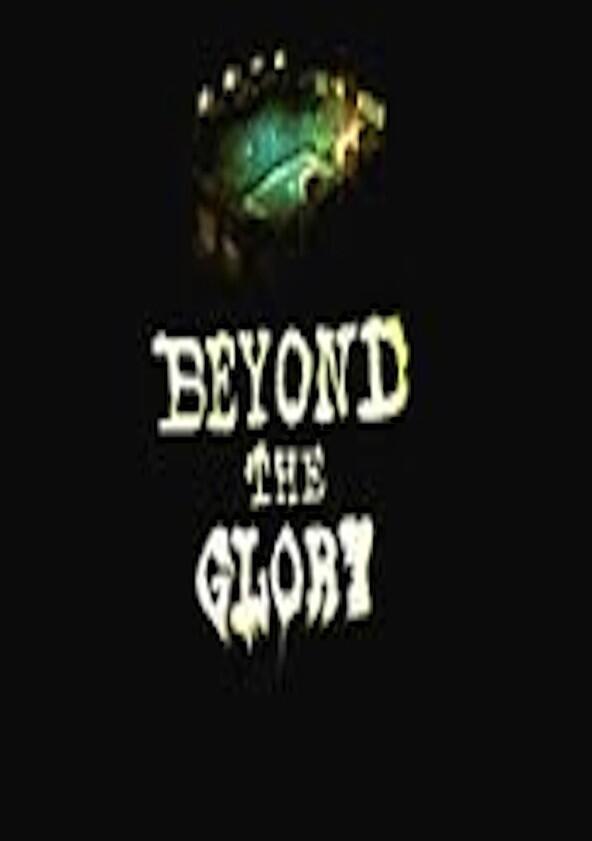 Beyond the Glory - Season 2 Beyond the Glory - Season 2