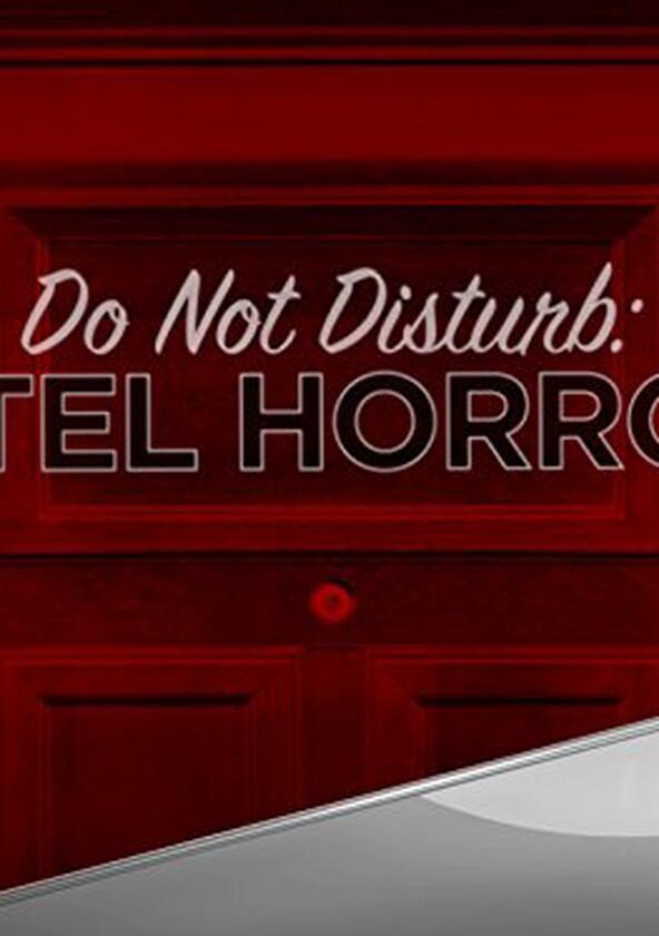 Do Not Disturb: Hotel Horrors - Season 1 Do Not Disturb: Hotel Horrors - Season 1