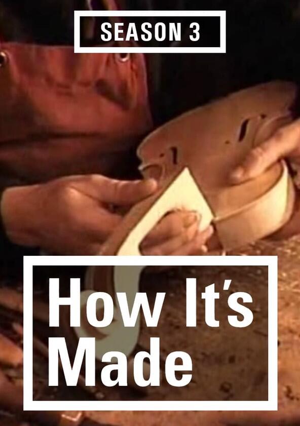 How It's Made - Season 3 How It's Made - Season 3