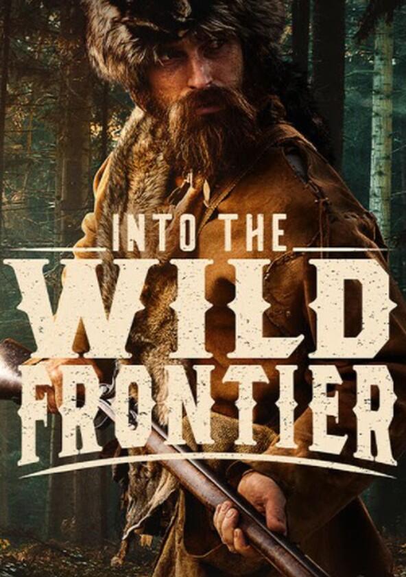 Into the Wild Frontier - Season 1 Into the Wild Frontier - Season 1
