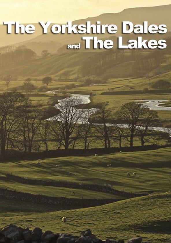 The Yorkshire Dales and The Lakes - Season 2 The Yorkshire Dales and The Lakes - Season 2