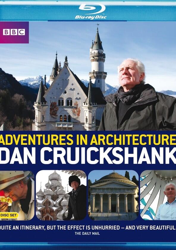 Dan Cruickshank's Adventures in Architecture - Season 1 Dan Cruickshank's Adventures in Architecture - Season 1