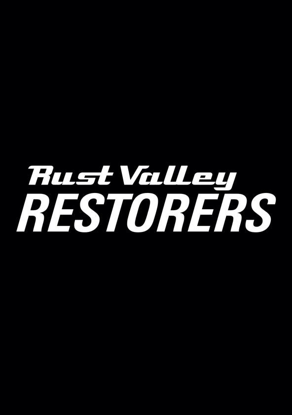 Rust Valley Restorers - Season 4 Rust Valley Restorers - Season 4