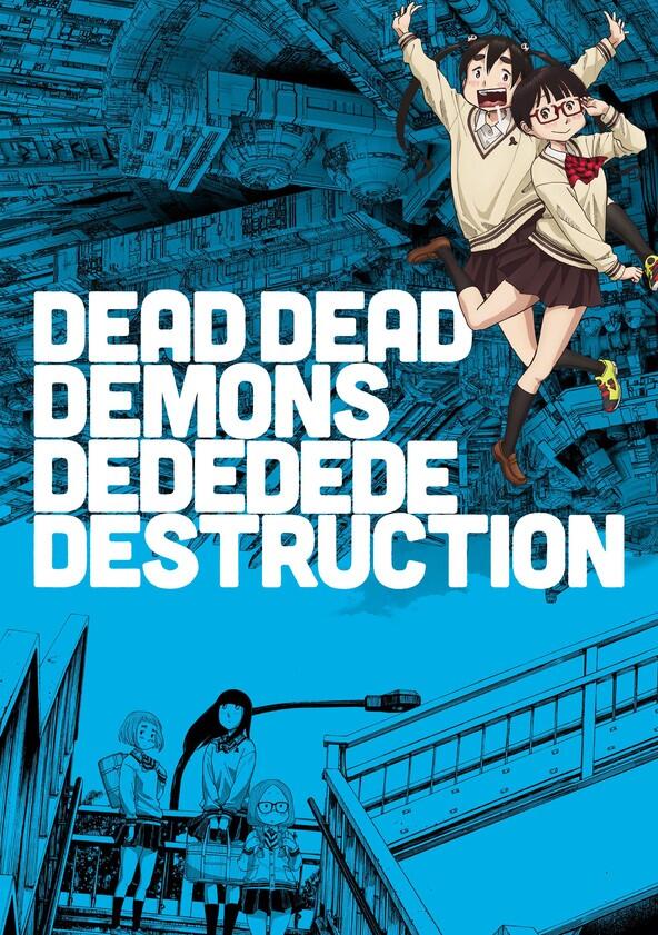 Dead Dead Demons Dededede Destruction - Season 1 Dead Dead Demons Dededede Destruction - Season 1
