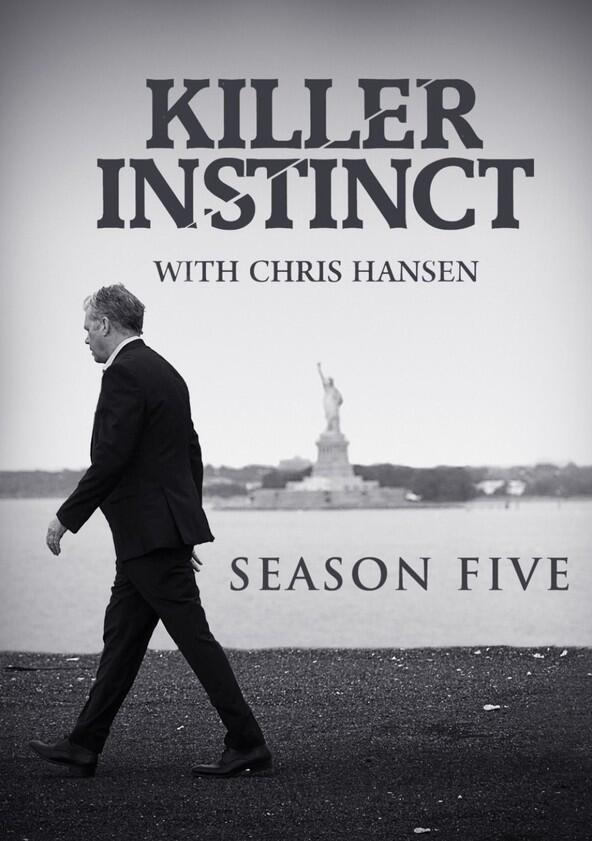 Killer Instinct with Chris Hansen - Season 3 Killer Instinct with Chris Hansen - Season 3