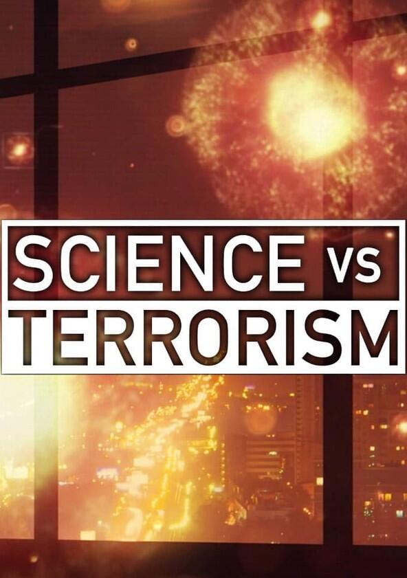 Science vs. Terrorism - Season 1 Science vs. Terrorism - Season 1