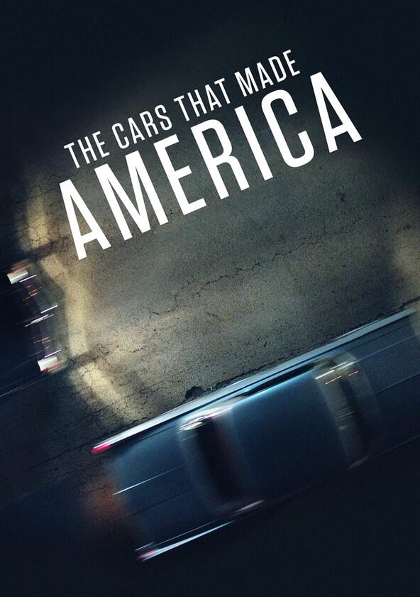 The Cars That Made America - Season 1 The Cars That Made America - Season 1