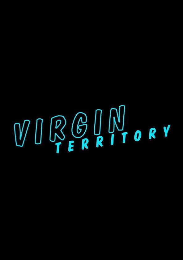 Virgin Territory - Season 1 Virgin Territory - Season 1