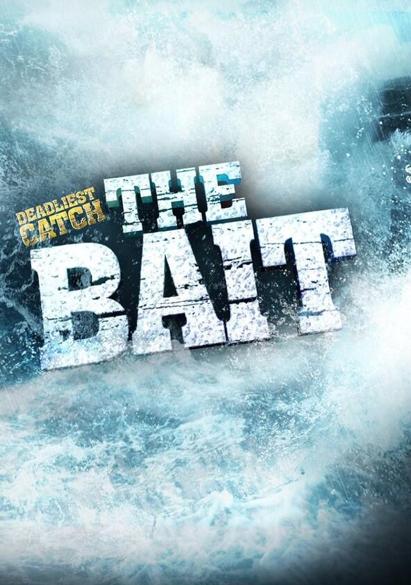 Deadliest Catch: The Bait - Season 1 Deadliest Catch: The Bait - Season 1