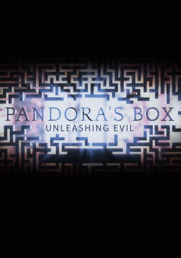 Pandora's Box: Unleashing Evil - Season 1 Pandora's Box: Unleashing Evil - Season 1