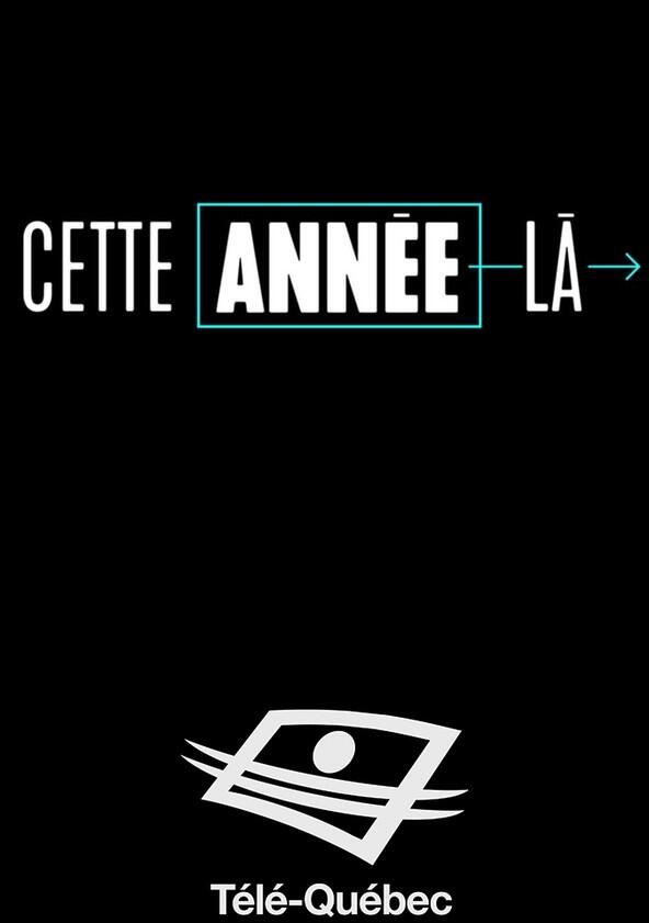 Cette Annee La - Season 1 Cette Annee La - Season 1
