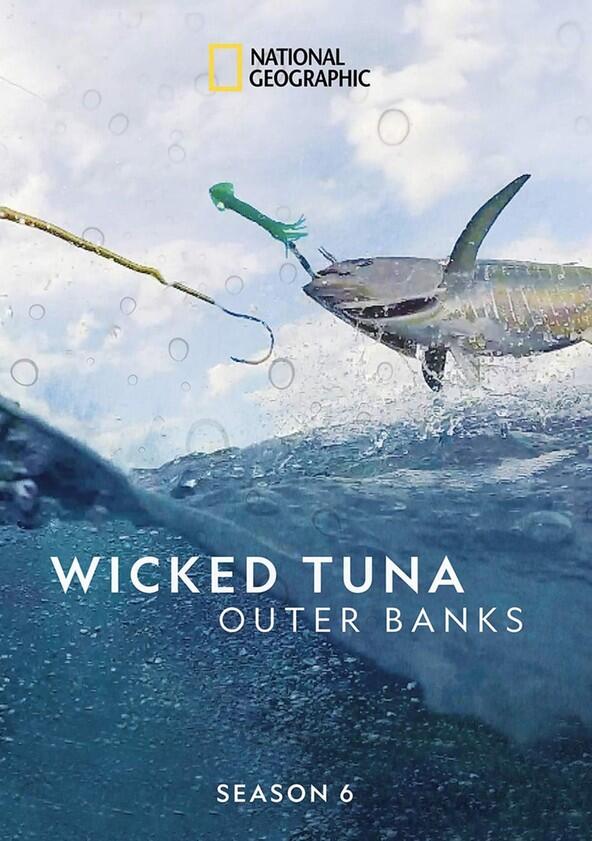 Wicked Tuna: Outer Banks - Season 6 Wicked Tuna: Outer Banks - Season 6