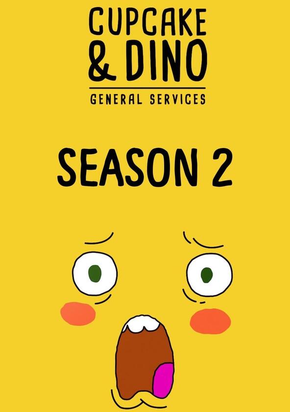 Cupcake & Dino - General Services - Season 2 Cupcake & Dino - General Services - Season 2