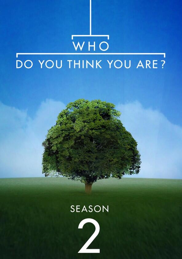 Who Do You Think You Are? - Season 2 Who Do You Think You Are? - Season 2