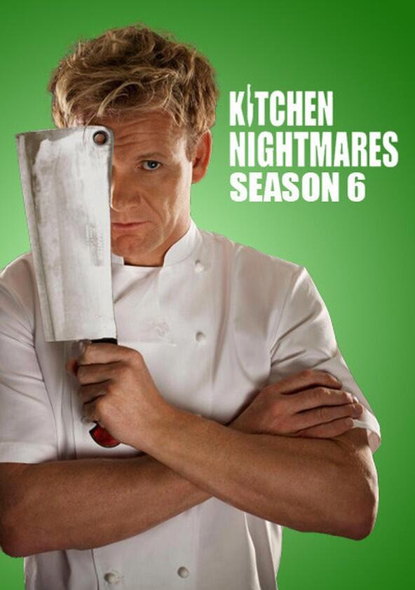 Kitchen Nightmares - Season 6 Kitchen Nightmares - Season 6