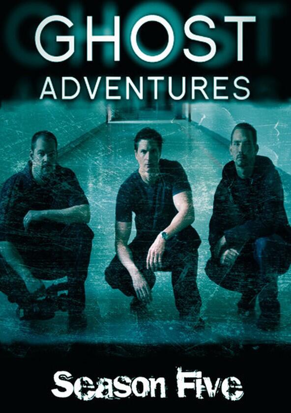 Ghost Adventures - Season 5 Ghost Adventures - Season 5