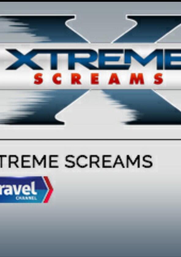 Xtreme Screams - Season 1 Xtreme Screams - Season 1
