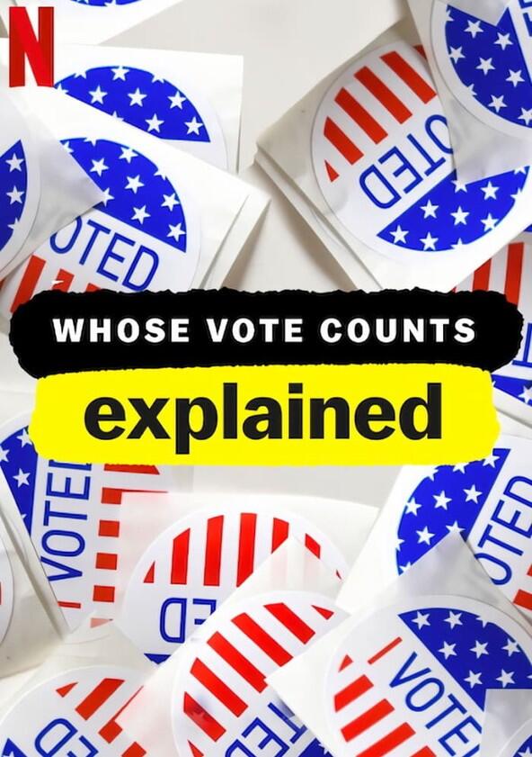 Whose Vote Counts, Explained - Season 1 Whose Vote Counts, Explained - Season 1