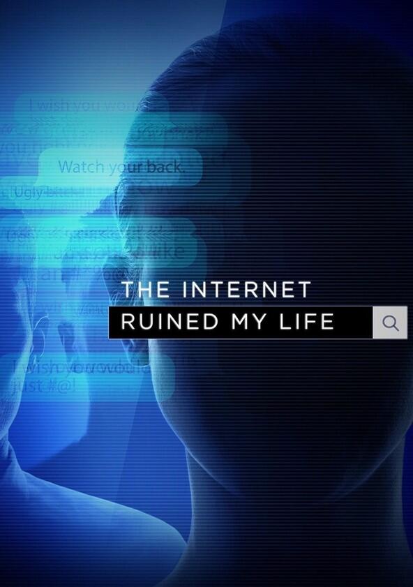 The Internet Ruined My Life - Season 1 The Internet Ruined My Life - Season 1