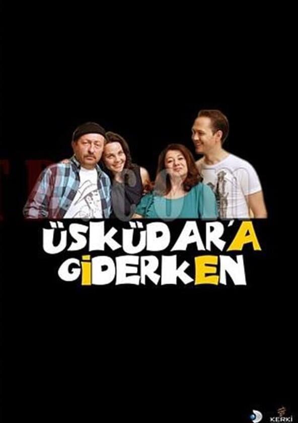 Üsküdar'a Giderken - Season 1 Üsküdar'a Giderken - Season 1