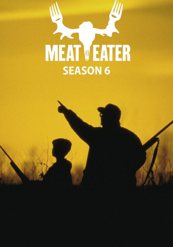 MeatEater - Season 6 MeatEater - Season 6