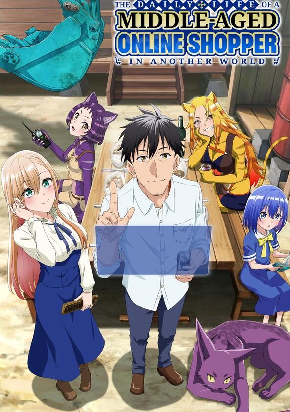 The Daily Life of a Middle-Aged Online Shopper in Another World - Season 1