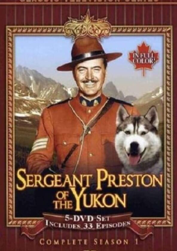 Sergeant Preston of the Yukon - Season 1 Sergeant Preston of the Yukon - Season 1