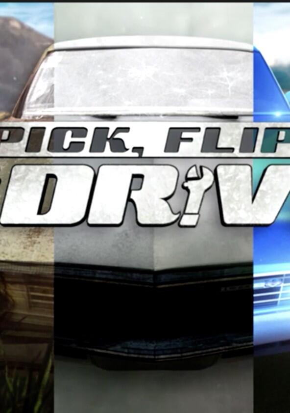 Pick, Flip & Drive - Season 1 Pick, Flip & Drive - Season 1