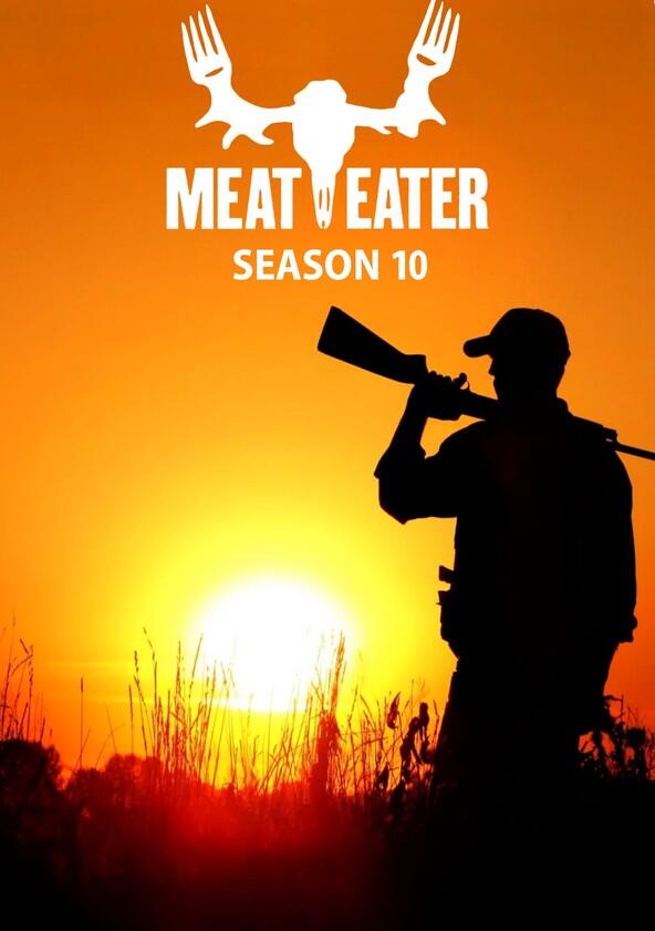 MeatEater - Season 10 MeatEater - Season 10