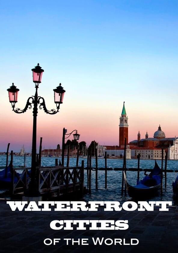 Waterfront Cities of the World - Season 2