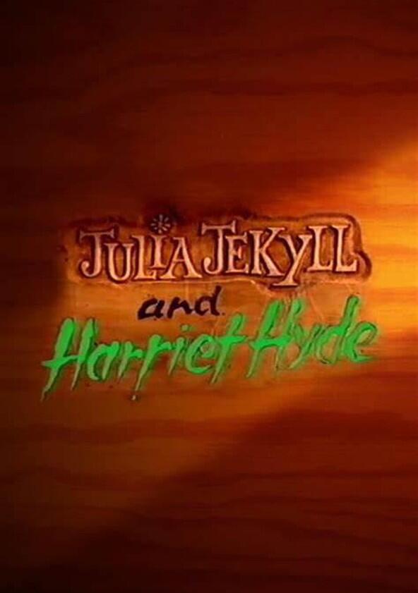 Julia Jekyll and Harriet Hyde - Season 1 Julia Jekyll and Harriet Hyde - Season 1