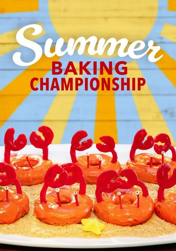 Summer Baking Championship - Season 2 Summer Baking Championship - Season 2