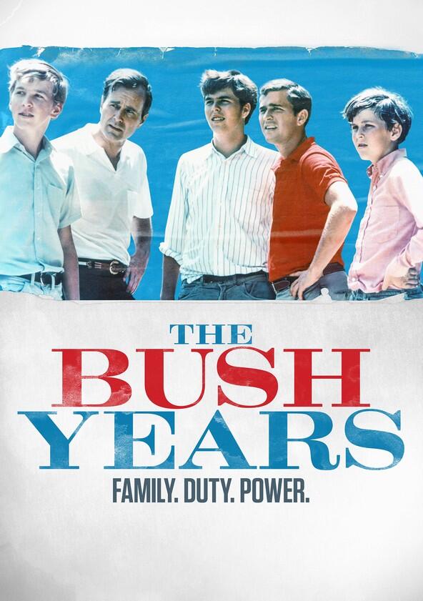 The Bush Years: Family, Duty, Power - Season 1
