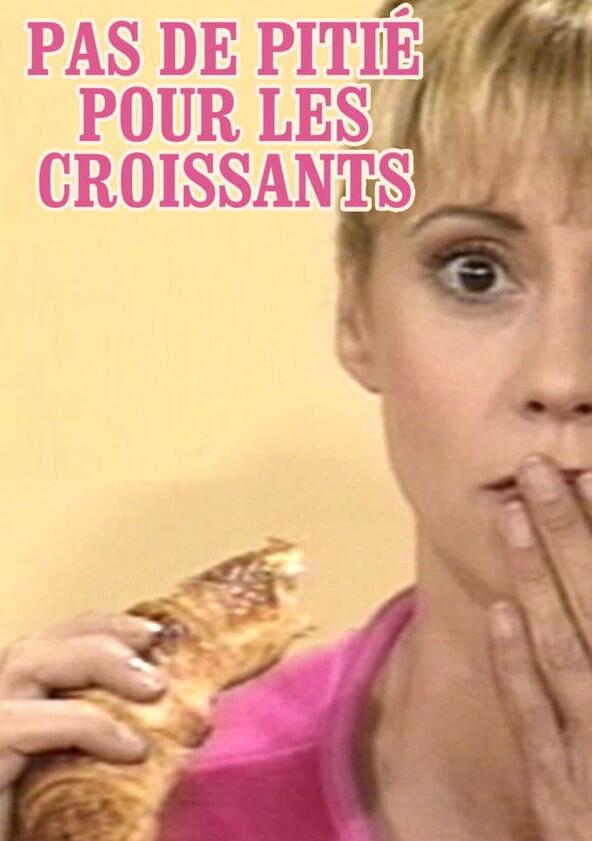 Pas de pitié pour les croissants - Season 1